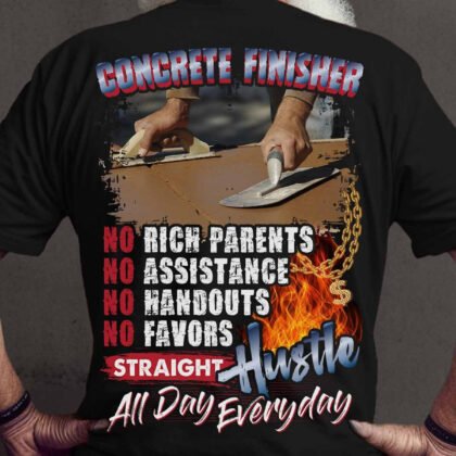 Concrete Finisher Straight Hustle All day Everyday