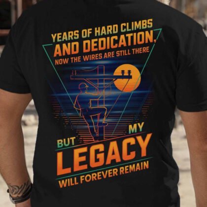 Years Of Hard Climbs Lineman Apparel - Legacy