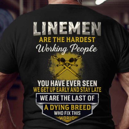 Last Of A Dying Breed Lineman Apparel – Hard Work