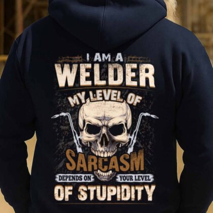 Sarcasm Stupidity Welder Apparel - Skull Quote